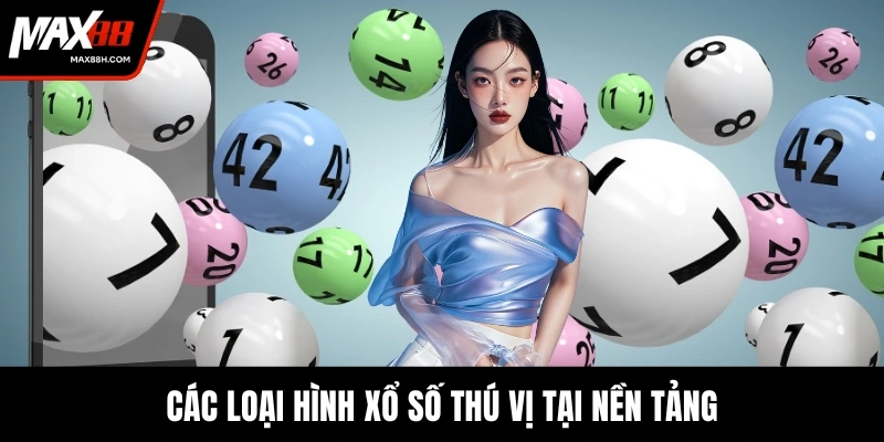 Các loại hình xổ số thú vị tại nền tảng