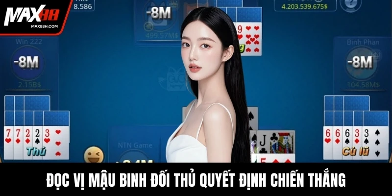 Đọc vị mậu binh đối thủ quyết định chiến thắng