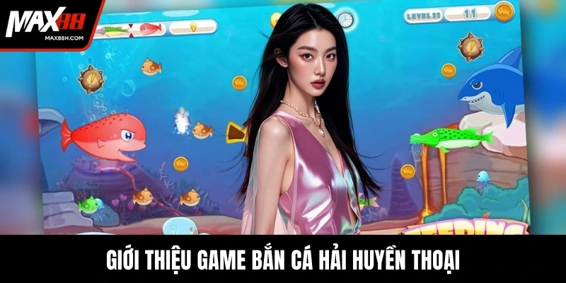 Giới thiệu game bắn cá Hải Huyền thoại