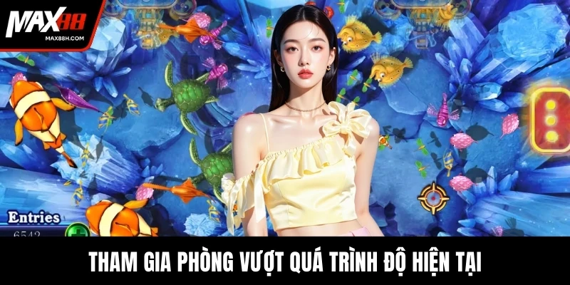 Tham gia phòng vượt quá trình độ hiện tại